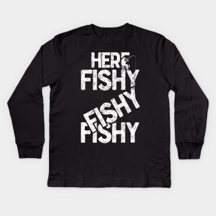 Here fishy fishy fishy Funny Fisherman Fishermen T-Shirts and Gifts for National Fishing Day Kids Long Sleeve T-Shirt